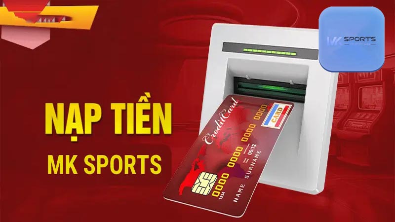 Các bước nạp tiền Mksports cực kỳ đơn giản chỉ 4 thao tác