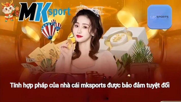 Mksports có tính pháp lý với giấy phép đầy đủ